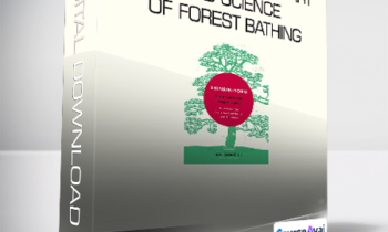 Dr. Qing Li - Shinrin-Yoku - The Art and Science of Forest Bathing