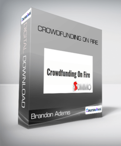 Brandon Adams - Crowdfunding On Fire