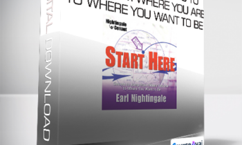 Earl Nightingale - Start Here - Secrets to Jump from Where You Are to Where You Want to Be