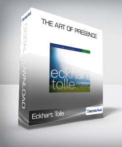 Eckhart Tolle - The Art of Presence