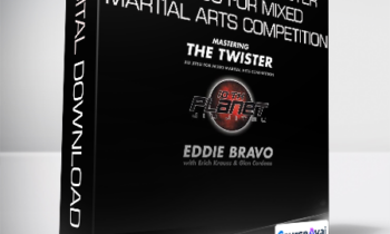 Eddie Bravo - Mastering the Twister - Jiu Jitsu for Mixed Martial Arts Competition