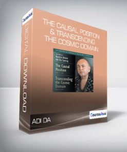 Adi Da - The Causal Position & Transcending The Cosmic Domain