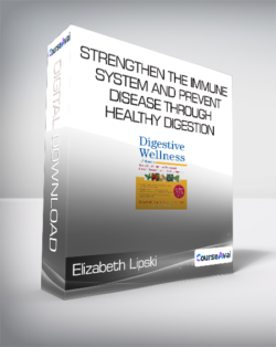 Elizabeth Lipski - Digestive Wellness - Strengthen the Immune System and Prevent Disease Through Healthy Digestion - Fourth Edition