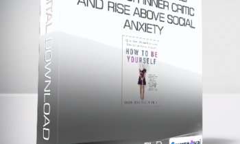 Ellen Hendriksen Ph.D. - How to Be Yourself - Quiet Your Inner Critic and Rise Above Social Anxiety