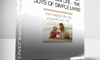 Emily Gerde - Minimalist Living for a Maximum Life - The Joys of Simple Living