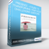 Ann Weiser Cornell - Presence - A Guide To Transforming Your Most Challenging Emotions