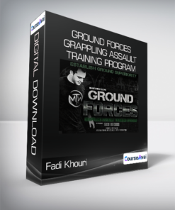 Fadi Khouri - Ground Forces - Grappling Assault Training Program