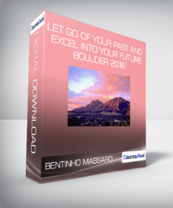 Bentinho Massaro - Let Go of your Past and Excel into your Future - Boulder 2016
