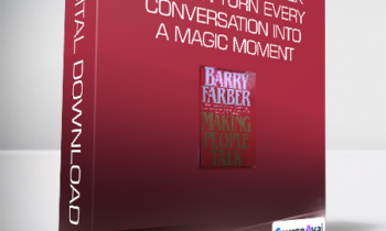Farber Barry - Making People Talk - You Can Turn Every Conversation into a Magic Moment