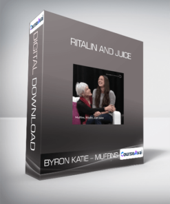Byron Katie - Muffins - Ritalin and Juice
