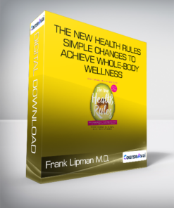 Frank Lipman M.D. - The New Health Rules - Simple Changes to Achieve Whole-Body Wellness