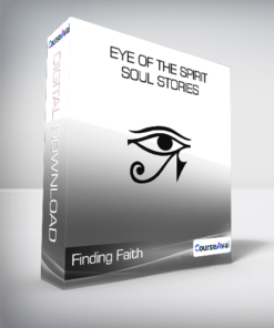 Finding Faith - Eye of the Spirit - Soul Stories