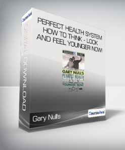 Gary Null's Perfect Health System - How to Think - Look and Feel Younger Now!