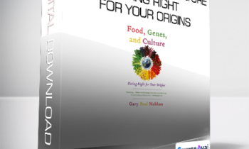 Gary Paul Nabhan - Food - Genes and Culture - Eating Right for your Origins