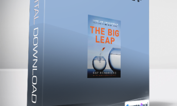 Gay Hendricks - Making Your "Big Leap"