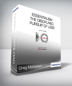 Greg McKeown - Essentialism - The Disciplined Pursuit of Less