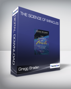 Gregg Braden - The Science of Miracles