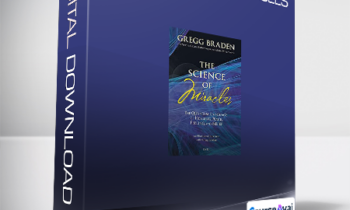 Gregg Braden - The Science of Miracles