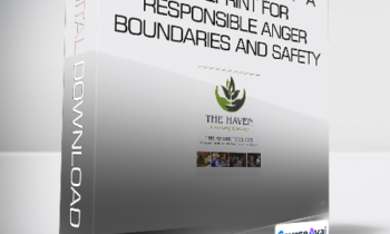 Haven Institute - The Anger Toolbox - A Blueprint for Responsible Anger - Boundaries and Safety