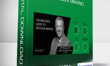 John C. Maxwell - The Mentor’s Guide to Decision Making