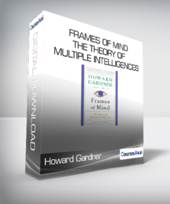 Howard Gardner - Frames of Mind - The Theory of Multiple Intelligences