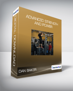 Dan Baker - Advanced Strength and Power