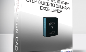 Institut Paul Bocuse - Gastronomique - The definitive step-by-step guide to culinary excellence