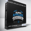 John Crestani - Super Affiliate System 2017