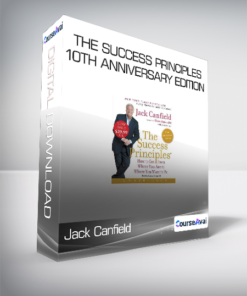 Jack Canfield - The Success Principles - 10th Anniversary Edition - How to Get from Where You Are to Where You Want to Be