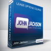 John Jackson - Lease Options Course