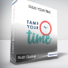 Ruth Soukup - Tame Your Time