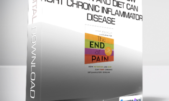 Jacqueline Lagacé - The End of Pain - How Nutrition and Diet Can Fight Chronic Inflammatory Disease