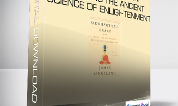 James Kingsland - Siddhartha's Brain - Unlocking the Ancient Science of Enlightenment