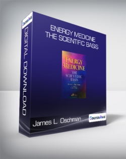 James L. Oschman - Energy Medicine - The Scientific Basis