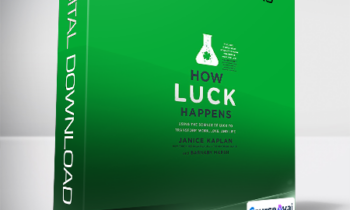 Janice Kaplan & Barnaby Marsh - How Luck Happens