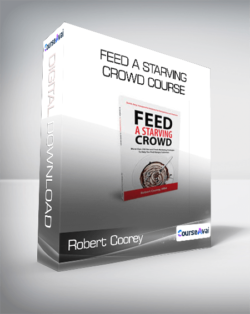 Robert Coorey - Feed A Starving Crowd Course