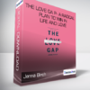 Jenna Birch - The Love Ga p- A Radical Plan to Win in Life and Love