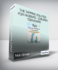 Nick Ortner - The Tapping Solution for Parents - Children & Teenagers