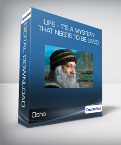 Osho - Life - it's a mystery that needs to be lived