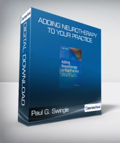 Paul G. Swingle - Adding Neurotherapy to Your Practice