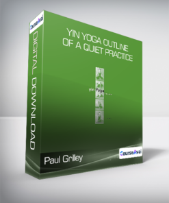 Paul Grilley - Yin Yoga Outline of A Quiet Practice