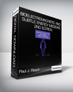 Paul J. Rosch - Bioelectromagnetic and Subtle Energy Medicine 2nd Edition