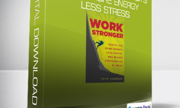 Pete Leibman - Work Stronger: Habits for More Energy