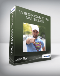 Josh Reif - Facebook Connectors Masterclass