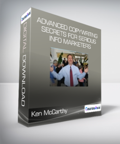 Ken McCarthy - Advanced Copywriting Secrets For Serious Info Marketers