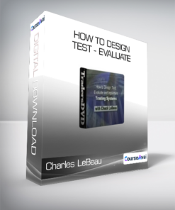 Charles LeBeau - How To Design - Test - Evaluate and Implement Profitable Trading Systems