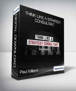 Paul Millerd - Think Like a Strategy Consultant