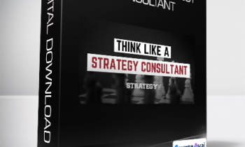 Paul Millerd - Think Like a Strategy Consultant