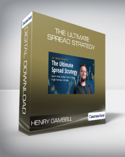 Henry Gambell - The Ultimate Spread Strategy