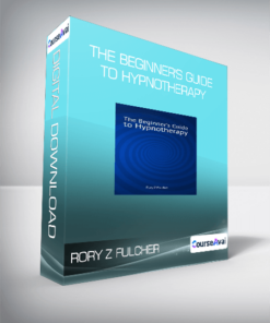 Rory Z Fulcher - The Beginner's Guide to Hypnotherapy